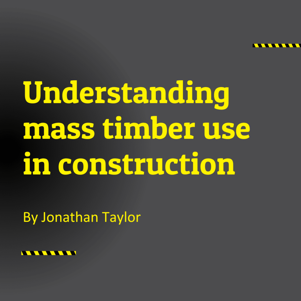 Understanding mass timber use in construction